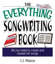Cover of: The Everything Songwriting Book: All You Need to Create and Market Hit Songs (Everything Series)