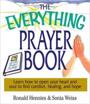 Cover of: The Everything Prayer Book: Learn How to Open Your Heart and Soul to Find Comfort, Healing, and Hope (Everything Series)