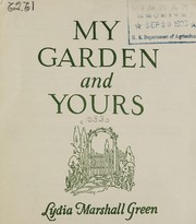 My garden and yours by Lydia Marshall Green (Firm)