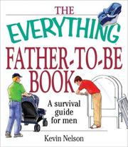 Cover of: The Everything Father-To-Be Book by Kevin Nelson