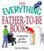 Cover of: The Everything Father-To-Be Book