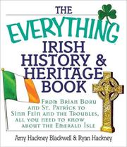 Cover of: The everything Irish history & heritage book: from Brian Boru and St. Patrick to Sean Féin and the toubles, you all need to know about the Emerald Isle