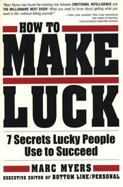 Cover of: How to make luck: 7 secrets lucky people use to succeed