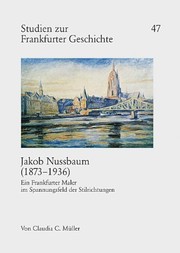 Cover of: Jakob Nussbaum, 1873-1936 by Claudia C. Müller