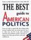 Cover of: The best guide to American politics