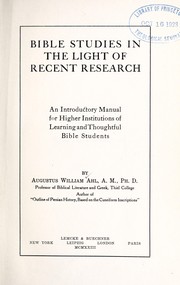 Cover of: Bible studies in the light of recent research | Augustus William Ahl