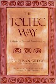 Cover of: The Toltec Way  by Susan Gregg, Susan Gregg