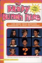 Cover of: The Brady Bunch Files: 1,500 Brady Trivia Questions Guaranteed to Drive You Bananas!