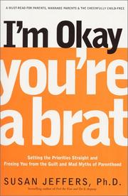 Cover of: I'm Okay, You're a Brat! by Susan J. Jeffers, Susan Jeffers