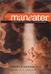 Cover of: Maneater: And Other True Stories of a Life in Infectious Disease