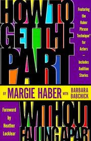 How to get the part, without falling apart! by Margie Haber, Barbara Babchick