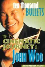 Cover of: Ten thousand bullets: the cinematic journey of John Woo