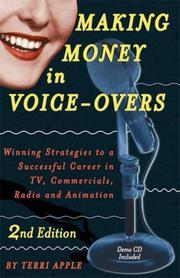 Cover of: Making Money in Voice-Overs, 2nd Edition (with CD): Winning Strategies to a Successful Career in TV, Commercials Radio and Animation by Terri Apple