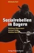 Cover of: Sozialrebellen in Bayern by Michaela Karl