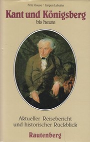 Cover of: Kant und Königsberg bis heute: aktueller Reisebericht und historischer Rückblick