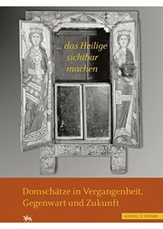 Cover of: Das Heilige Sichtbar Machen' Domschatze in Vergangenheit, Gegenwart Und Zukunft (German Edition)
