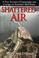 Cover of: Shattered air