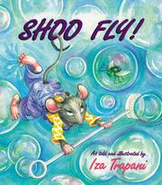 Cover of: Shoo fly! by Iza Trapani