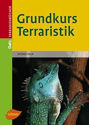 Cover of: Grundkurs Terraristik by Astrid Falk