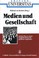 Cover of: Medien und Gesellschaft