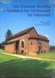 Cover of: Die Einhards-Basilika in Steinbach bei Michelstadt im Odenwald by Thomas Ludwig