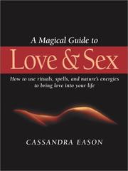 Cover of: A Magical Guide to Love and Sex: How to Use Rituals, Spells and Nature's Energies to Bring Love into Your Life