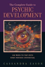 Cover of: The Complete Guide to Psychic Development: 100 Ways to Tap into Your Psychic Potential