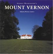 Cover of: George Washington's Mount Vernon by edited by Wendell Garrett ; photography by Robert C. Lautman ; collection photography by Edward Owen ; essays by Susan Gray Detweiler ... [et al.].