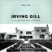 Cover of: Irving Gill and the Architecture of Reform: A Study in Modernist Architectural Culture