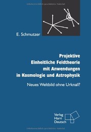 Cover of: Projektive Einheitliche Feldtheorie mit Anwendungen in Kosmologie und Astrologie.