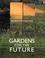 Cover of: Gardens for the Future