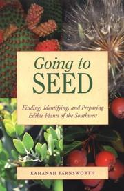 Cover of: Going to Seed: Finding, Identifying, and Preparing Edible Plants of the Southwest