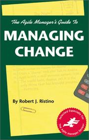 Cover of: The agile manager's guide to managing change by Robert J. Ristino