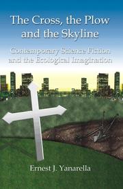 Cover of: The Cross, the Plow and the Skyline: Contemporary Science Fiction and the Ecological Imagination