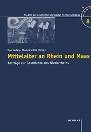 Cover of: Mittelalter an Rhein und Maas: Beitr age zur Geschichte des Niederrheins. Dieter Geuenich zum 60. Geburtstag