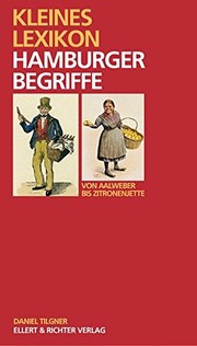 Cover of: Kleines Lexikon Hamburger Begriffe: Von Aalweber bis Zitronenjette by Daniel Tilgner