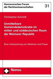 Cover of: Unmittelbare Gemeindedemokratie Im Mittel- Und Suddeutschen Raum Der Weimarer Republik: Eine Untersuchung Von Verfahren Und Praxis (Hannoversches Forum Der Rechtswissenschaften) (German Edition)