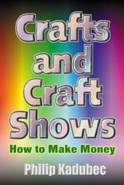 Cover of: Crafts and Craft Shows by Phil Kadubec