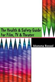The health & safety guide for film, TV, & theater by Monona Rossol