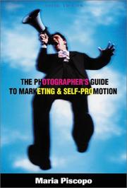 Cover of: The Photographer's Guide to Marketing and Self-Promotion by Maria Piscopo