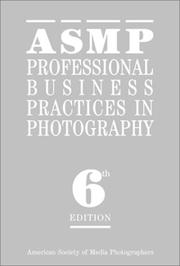 Cover of: ASMP Professional Business Practices in Photography: Sixth Edition