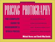Cover of: Pricing Photography:  The Complete Guide to Assignment & Stock Prices