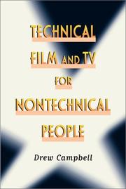 Cover of: Technical film and TV for nontechnical people by Drew Campbell