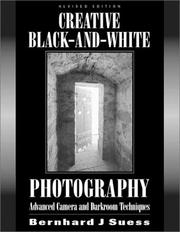 Cover of: Creative Black and White Photography: Advanced Camera and Darkroom Techniques