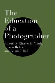 Cover of: The Education of a Photographer by Charles H. Traub, Steven Heller, Adam B. Bell
