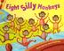 Cover of: Eight Silly Monkeys