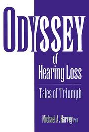 Odyssey of hearing loss by Michael A. Harvey