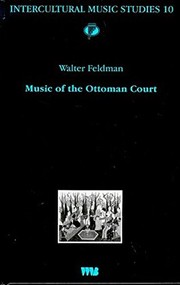 Cover of: Music of the Ottoman Court by Walter Feldman