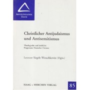 Cover of: Christlicher Antijudaismus und Antisemitismus: theologische und kirchliche Programme Deutscher Christen