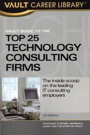 Cover of: Vault Guide to the Top 25 Technology Consulting Firms